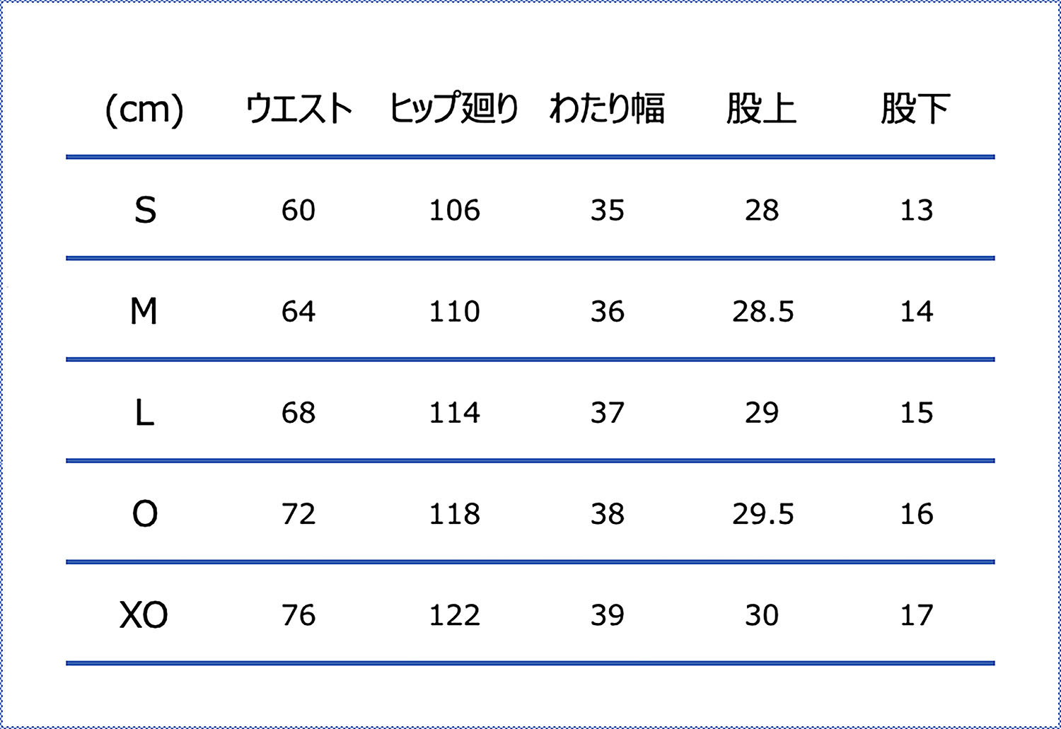 Sサイズ:ウエスト72-76cm、身長162-167cm、Mサイズ:ウエスト76-80cm、身長167-172cm、Lサイズ:ウエスト80-84cm、身長172-177cm、Oサイズ:ウエスト84-88cm、身長177-182cm、XOサイズ:ウエスト88-92cm、身長182-187cm